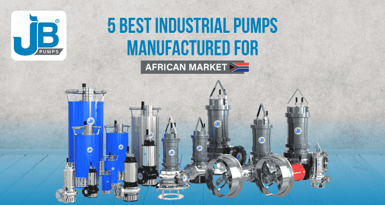 5 Best Industrial Pumps Manufactured for the African Market