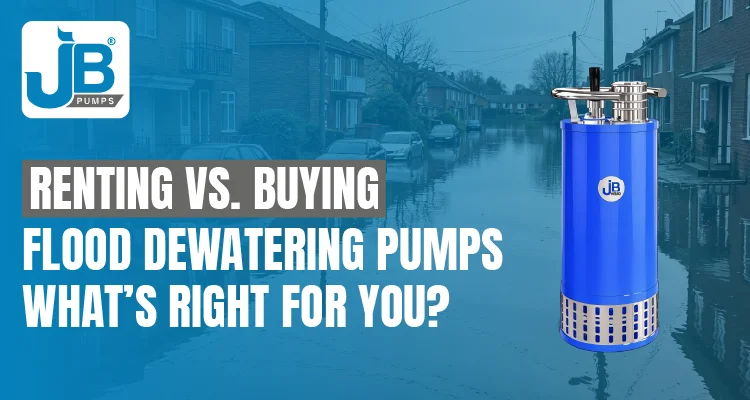 Renting vs Buying Flood Dewatering Pumps | Pros & Cons Guide