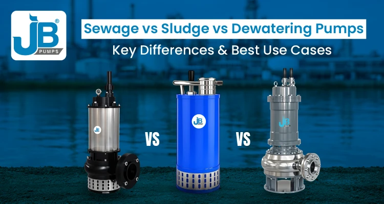 Sewage vs Sludge vs Dewatering Pumps – Key Differences & Best Use Cases